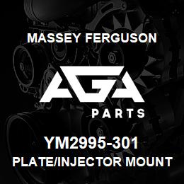 YM2995-301 Massey Ferguson PLATE/INJECTOR MOUNT | AGA Parts