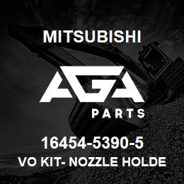 16454-5390-5 Mitsubishi VO KIT- NOZZLE HOLDER | AGA Parts