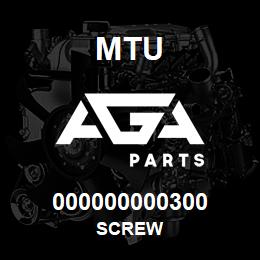 000000000300 MTU Screw | AGA Parts