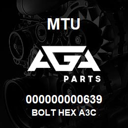 000000000639 MTU BOLT HEX A3C | AGA Parts