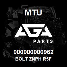 000000000962 MTU BOLT ZNPH R5F | AGA Parts