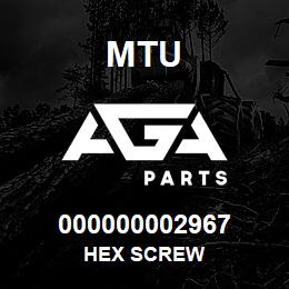 000000002967 MTU HEX SCREW | AGA Parts