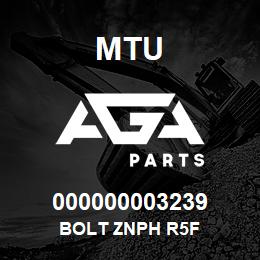 000000003239 MTU BOLT ZNPH R5F | AGA Parts