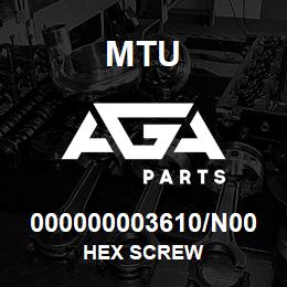 000000003610/N00 MTU HEX SCREW | AGA Parts