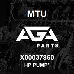 X00037860 MTU HP Pump* | AGA Parts