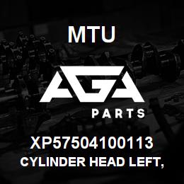 XP57504100113 MTU CYLINDER HEAD LEFT, COMPLETE | AGA Parts