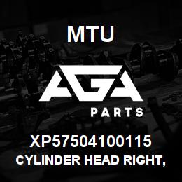 XP57504100115 MTU CYLINDER HEAD RIGHT, COMPLETE | AGA Parts