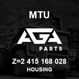 Z=2 415 168 028 MTU HOUSING | AGA Parts