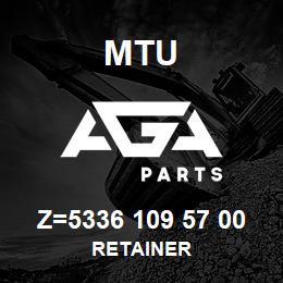 Z=5336 109 57 00 MTU RETAINER | AGA Parts