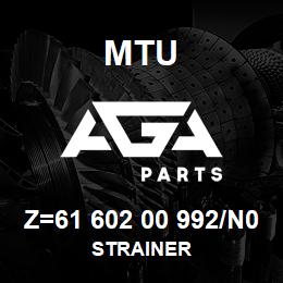 Z=61 602 00 992/N0 MTU STRAINER | AGA Parts