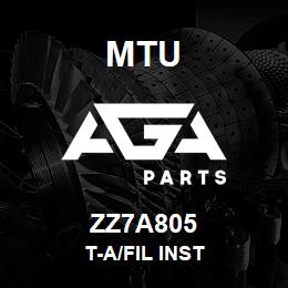 ZZ7A805 MTU T-A/Fil Inst | AGA Parts