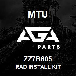 ZZ7B605 MTU Rad Install Kit | AGA Parts