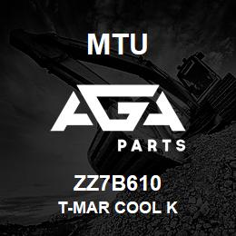 ZZ7B610 MTU T-Mar Cool K | AGA Parts