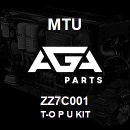 ZZ7C001 MTU T-O P U Kit | AGA Parts