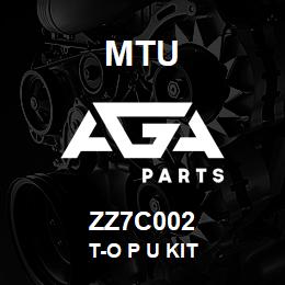 ZZ7C002 MTU T-O P U Kit | AGA Parts