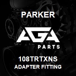108TRTXNS Parker ADAPTER FITTING | AGA Parts