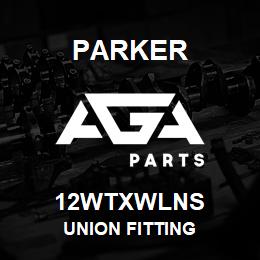 12WTXWLNS Parker UNION FITTING | AGA Parts
