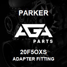 20F5OXS Parker ADAPTER FITTING | AGA Parts