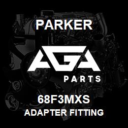68F3MXS Parker ADAPTER FITTING | AGA Parts