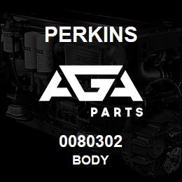 0080302 Perkins BODY | AGA Parts