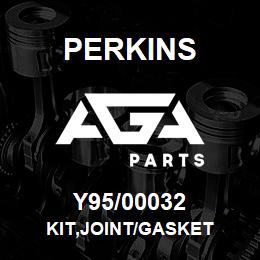 Y95/00032 Perkins KIT,JOINT/GASKET | AGA Parts