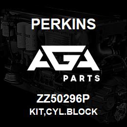 ZZ50296P Perkins KIT,CYL.BLOCK | AGA Parts