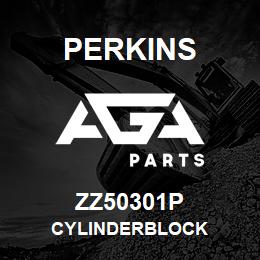 ZZ50301P Perkins CYLINDERBLOCK | AGA Parts