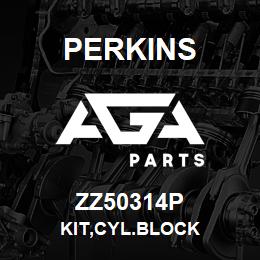 ZZ50314P Perkins KIT,CYL.BLOCK | AGA Parts