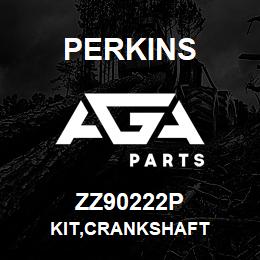 ZZ90222P Perkins KIT,CRANKSHAFT | AGA Parts