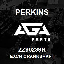 ZZ90239R Perkins EXCH CRANKSHAFT | AGA Parts