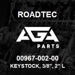 00967-002-00 Roadtec KEYSTOCK, 3/8", 2" LG, CD-1018 | AGA Parts