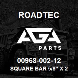 00968-002-12 Roadtec SQUARE BAR 5/8" X 2 3/4" LG CD-1018 | AGA Parts