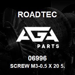 06996 Roadtec SCREW M3-0.5 X 20 5.8 84 SLOT HD. | AGA Parts