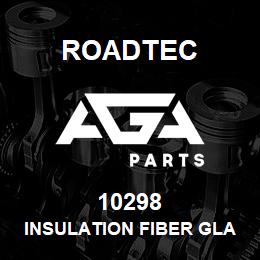 10298 Roadtec INSULATION FIBER GLASS | AGA Parts