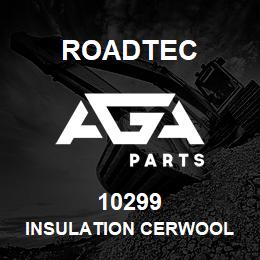 10299 Roadtec INSULATION CERWOOL | AGA Parts