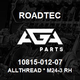 10815-012-07 Roadtec ALLTHREAD * M24-3 RH X 12 7/16 10.9 B7 SA193 | AGA Parts