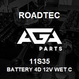 11S35 Roadtec BATTERY 4D 12V WET CHARGED | AGA Parts