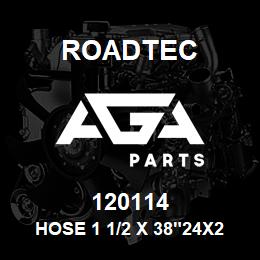 120114 Roadtec HOSE 1 1/2 X 38"24X24ST B.E. VAC | AGA Parts