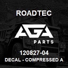 120827-04 Roadtec DECAL - COMPRESSED AIR | AGA Parts