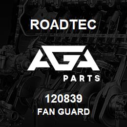 120839 Roadtec FAN GUARD | AGA Parts