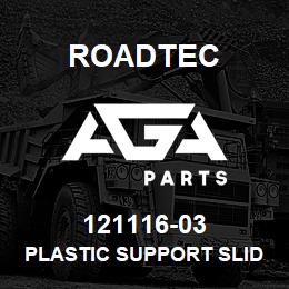 121116-03 Roadtec PLASTIC SUPPORT SLIDE BAR | AGA Parts