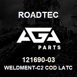 121690-03 Roadtec WELDMENT-C2 COD LATCH PIN | AGA Parts