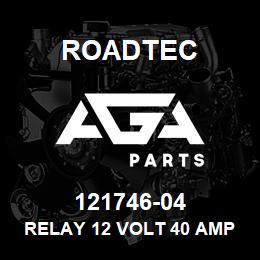 121746-04 Roadtec RELAY 12 VOLT 40 AMPS | AGA Parts