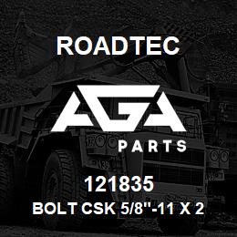 121835 Roadtec BOLT CSK 5/8"-11 X 2" | AGA Parts