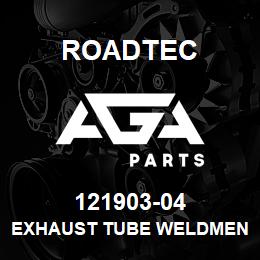 121903-04 Roadtec EXHAUST TUBE WELDMENT | AGA Parts