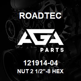 121914-04 Roadtec NUT 2 1/2"-8 HEX | AGA Parts