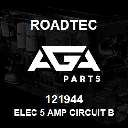121944 Roadtec ELEC 5 AMP CIRCUIT BREAKER | AGA Parts
