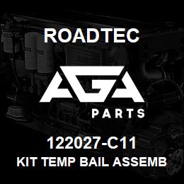 122027-C11 Roadtec KIT TEMP BAIL ASSEMBLY | AGA Parts
