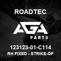 123123-01-C114 Roadtec RH FIXED - STRIKE-OFF | AGA Parts
