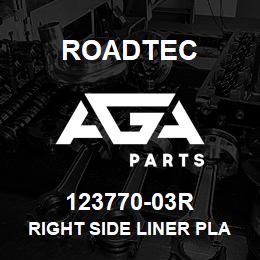 123770-03R Roadtec RIGHT SIDE LINER PLATE | AGA Parts